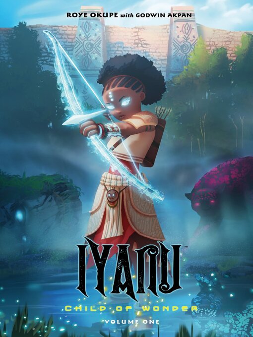 Title details for Iyanu Child Of Wonder, Volume 1 by Roye Okupe - Available